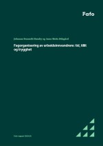 Fafo-rapport: Fagorganisering av arbeidsinnvandrere: tid, tillit og trygghet 