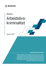 Økokrim: Situasjonsbeskrivelse arbeidslivskriminalitet